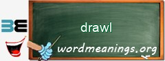 WordMeaning blackboard for drawl